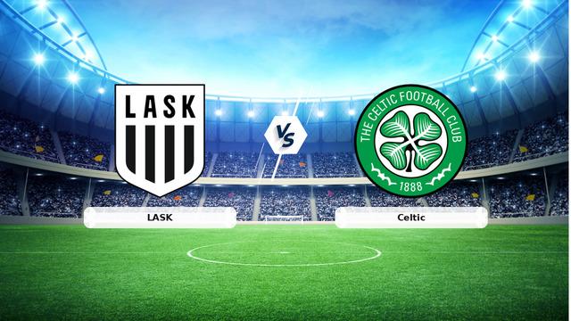 LASK-Celtic Canlı: